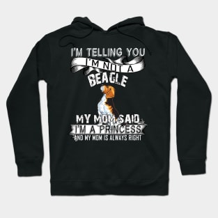 I'm telling you i'm not a beagle Hoodie